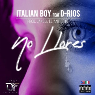 No llores ft. D-Rios lyrics | Boomplay Music