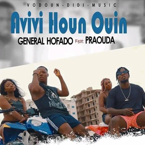 Avivi Houn Ouin Ft. Général Hofado | Boomplay Music
