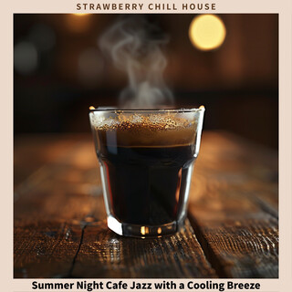 Summer Night Cafe Jazz with a Cooling Breeze