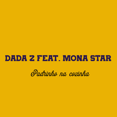 Padrinho na cozinha ft. Mona Star | Boomplay Music