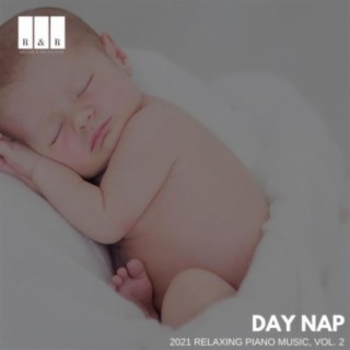 Day Nap: 2021 Relaxing Piano Music, Vol. 2