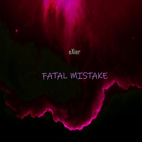 Fatal Mistake | Boomplay Music