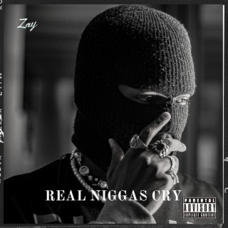 Real Niggas Cry lyrics | Boomplay Music