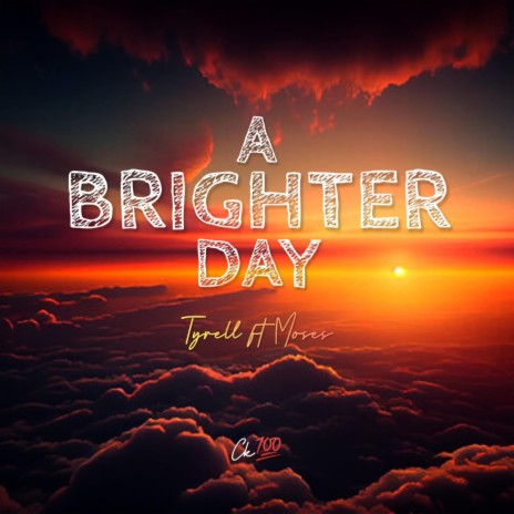 A Brighter Day ft. Tyrell & Moses