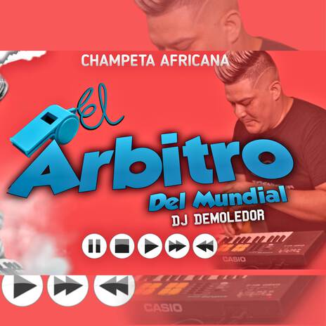 El Arbitro Del Mundial (Champeta Africana) | Boomplay Music