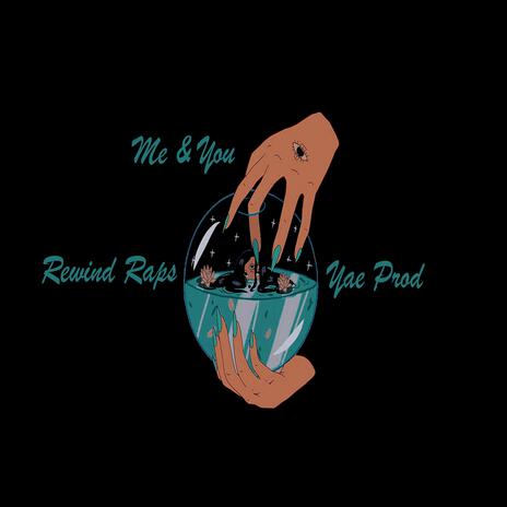Me & You ft. RewindRaps | Boomplay Music