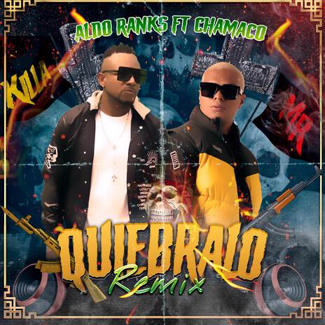 Quiebralo (Remix) ft. Aldo Ranks & Chamaco | Boomplay Music