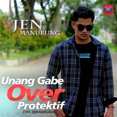 Unang Gabe Over Protektif | Boomplay Music