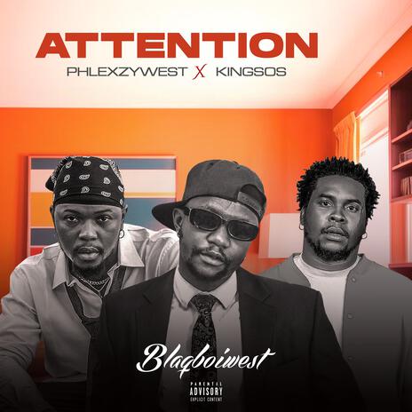 Attention ft. King sos & Phlexzywest | Boomplay Music