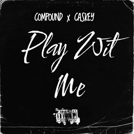 Play Wit Me ft. Caskey