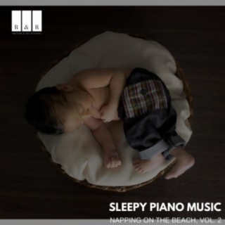 Sleepy Piano Music: Napping on the Beach, Vol. 2