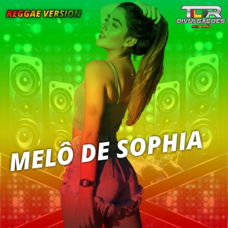 Melô De Sophia (Reggae Version) | Boomplay Music