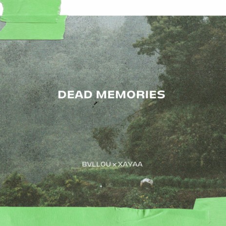Dead Memories ft. xayaa | Boomplay Music