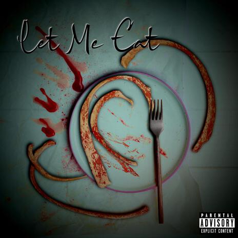 Let Me Eat | Boomplay Music