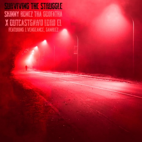 Surviving The Struggle ft. J.Vengeance, Gamblez & Skinny Bonez Tha Godfatha | Boomplay Music