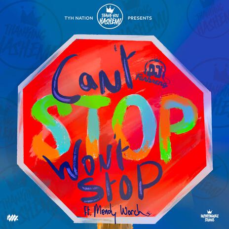 Can't Stop Won't Stop ft. Mendy Worch & DJ Farbreng | Boomplay Music