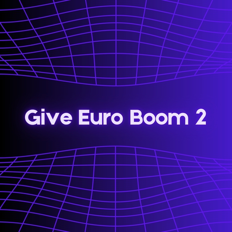 Give Euro Boom 2 | Boomplay Music