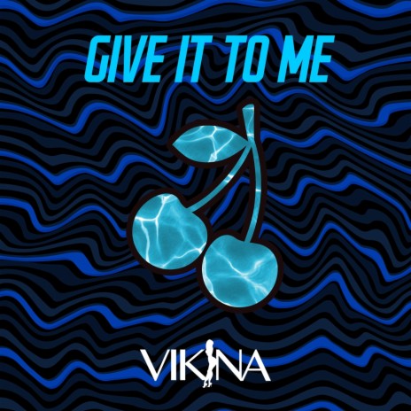 Give It to Me | Boomplay Music