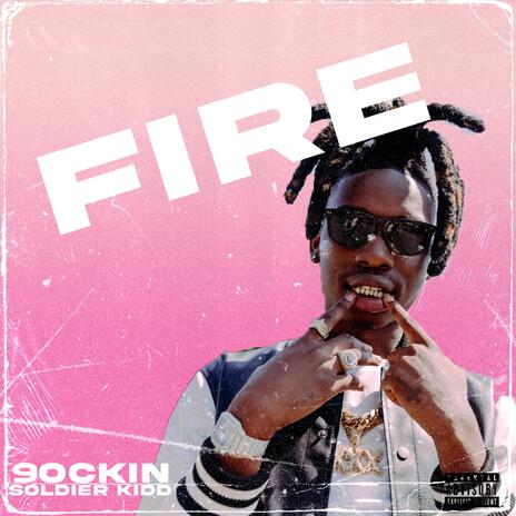 Fire ft. Soldier Kidd | Boomplay Music