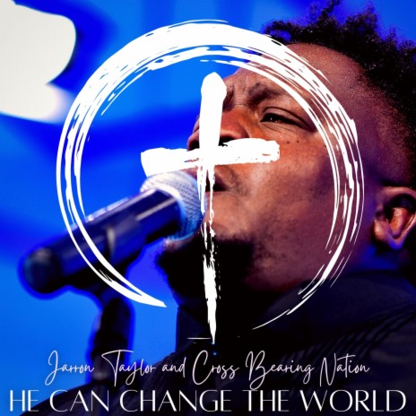 He Can Change The World (Live)
