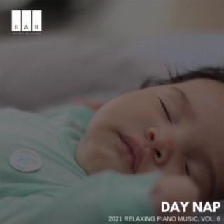 Day Nap: 2021 Relaxing Piano Music, Vol. 6