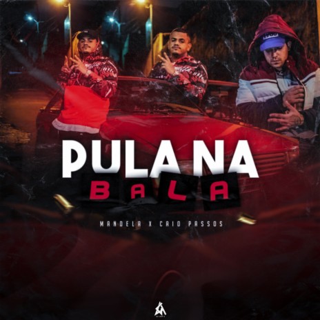 Pula Na Bala ft. Caio Passos | Boomplay Music