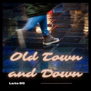 Old Town and Down