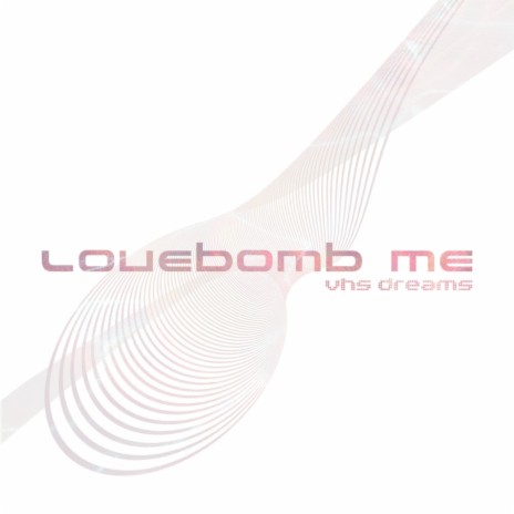 Lovebomb Me | Boomplay Music