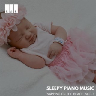Sleepy Piano Music: Napping on the Beach, Vol. 1