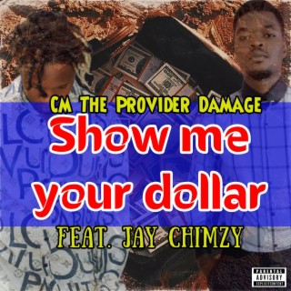 Show me your dollar (feat. Jay chimzy)