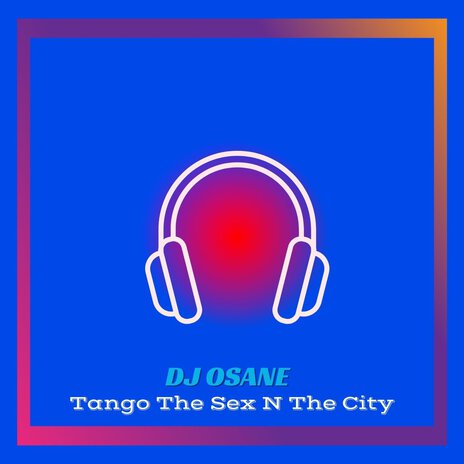 Tango the Sex N the City | Boomplay Music