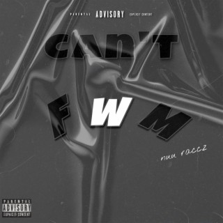 Can't FWM lyrics | Boomplay Music