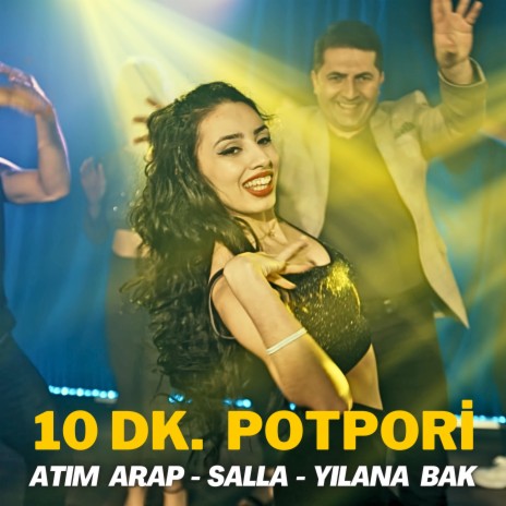 Atım Arap / Salla / Yılana Bak (10 dk Potpuri) | Boomplay Music