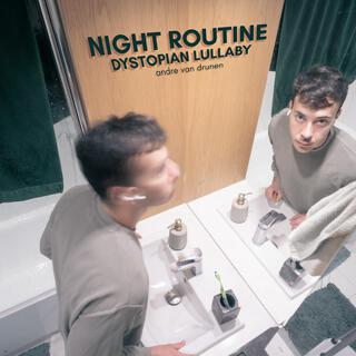 Night Routine / Dystopian Lullaby