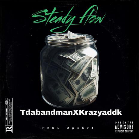 STEADY FLOW ft. Krazyaddk