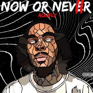 NOW OR NEVER 2