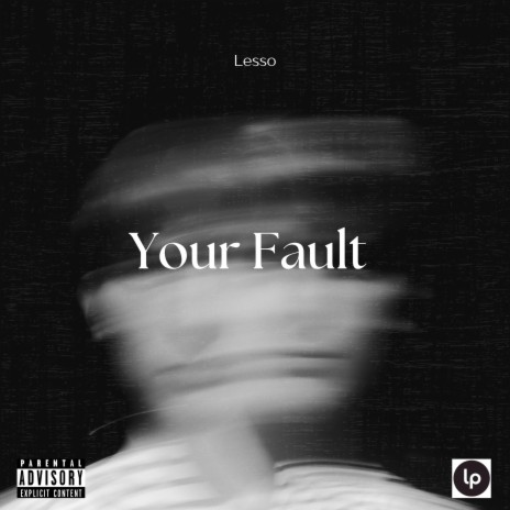 Your Fault | Boomplay Music