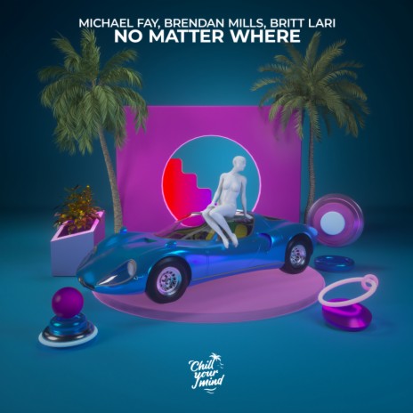 No Matter Where ft. Brendan Mills & Britt Lari