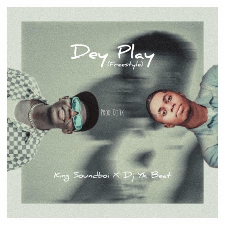 Dey Play (Freestyle) ft. Dj yk beats