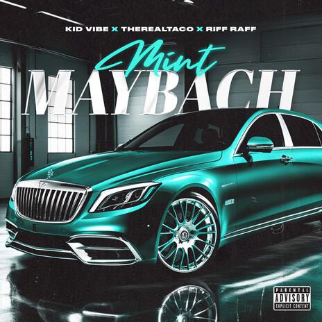 Mint Maybach ft. Kid Vibe & Riff Raff | Boomplay Music