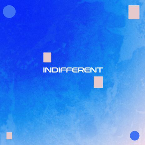 indifferent | Boomplay Music