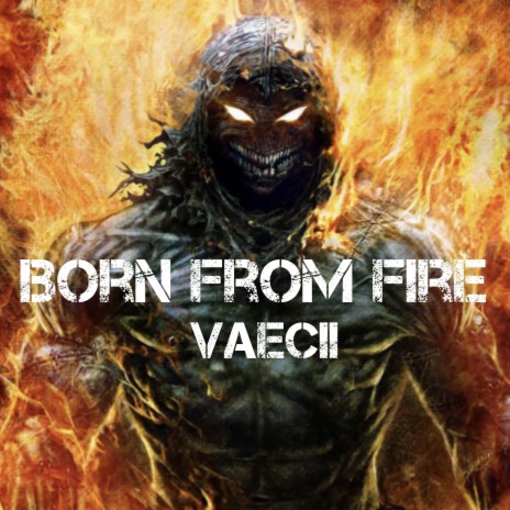 Born From Fire | Boomplay Music