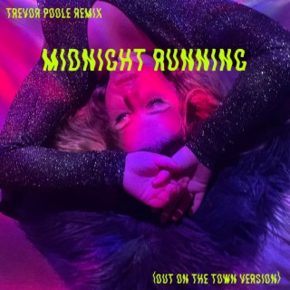 Midnight Running (Trevor Poole Remix // Out On The Town Version)