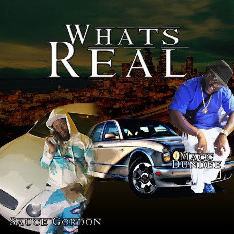Whats Real ft. Sauce Gordan | Boomplay Music