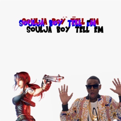 SouljaBoyTellEm | Boomplay Music