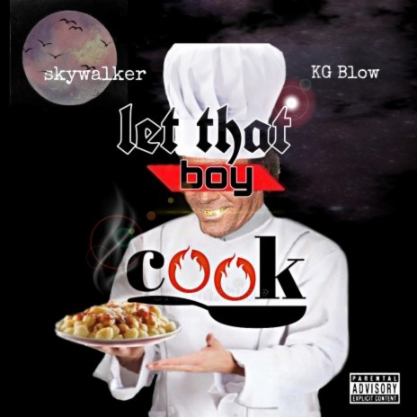 Let That Boy Cook ft. KG Blow | Boomplay Music