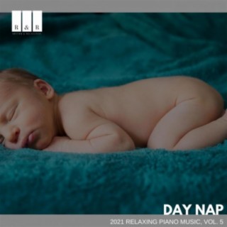 Day Nap: 2021 Relaxing Piano Music, Vol. 5