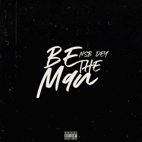 Be The Man | Boomplay Music