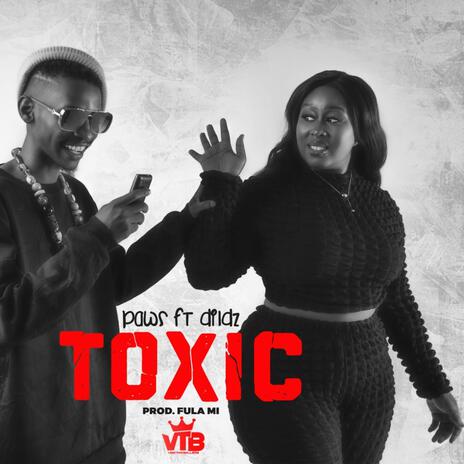 Toxic ft. Dildz | Boomplay Music