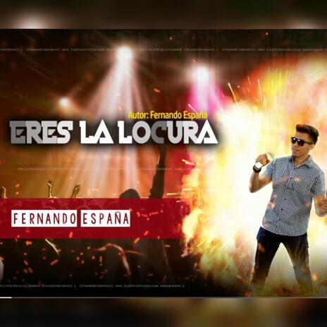 eres la locura | Boomplay Music